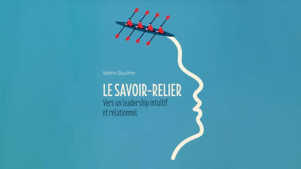 Savoir-Relier: a new approach to human-centred leadership